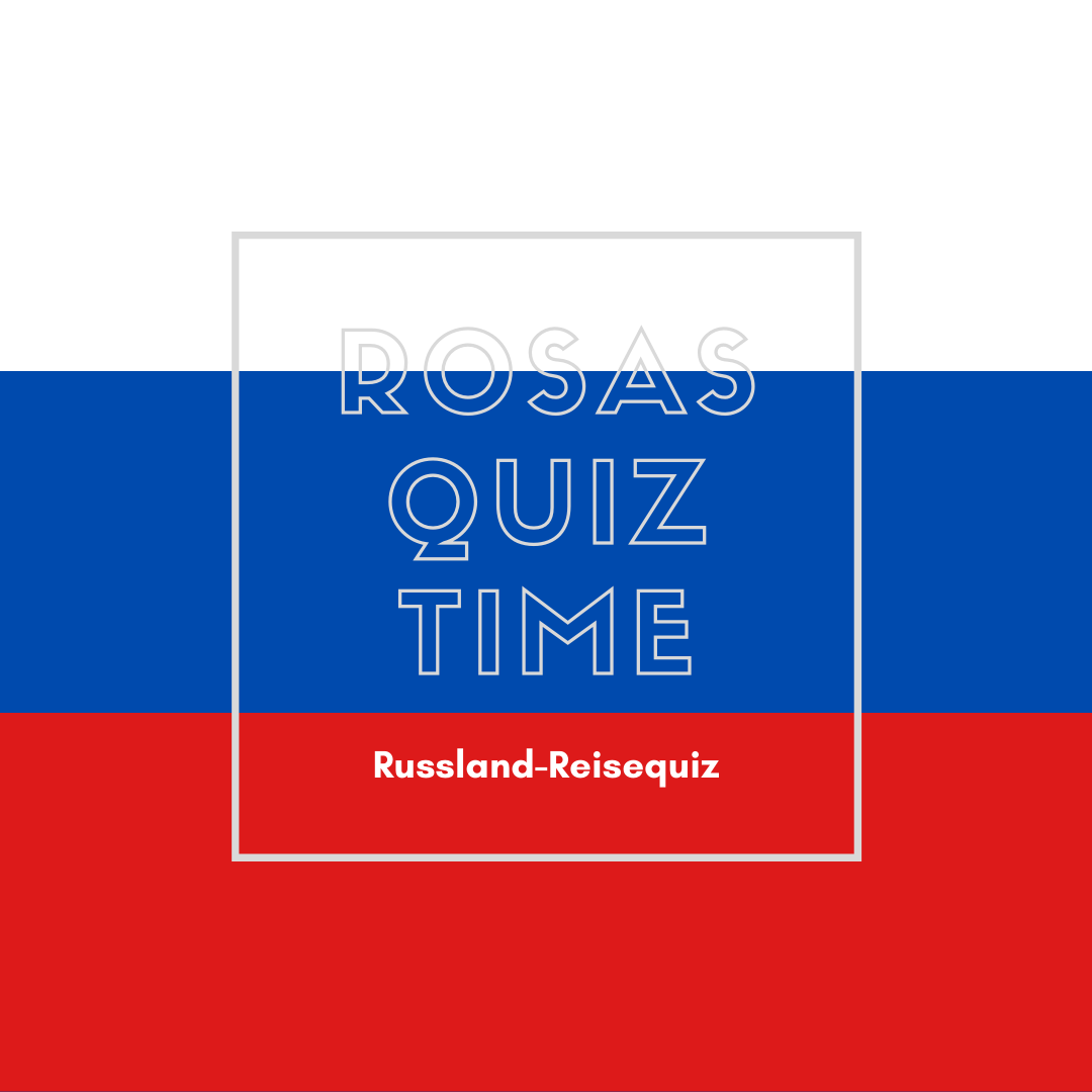Rosas-Quiz-Time-Reisequiz-Laenderquiz-Russland